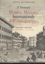 2a Biennale Mostra Mercato Internazionale dell'Antiquariato. Firenze, Palazzo Strozzi 16 settembre - 16 ottobre 1961