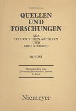 Sonderdruck aus Quellen und Forschungen aus italienischen Archiven und Bibliotheken. [Band] 61. 1981