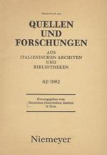 Sonderdruck aus Quellen und Forschungen aus italienischen Archiven und Bibliotheken. [Band] 62. 1982