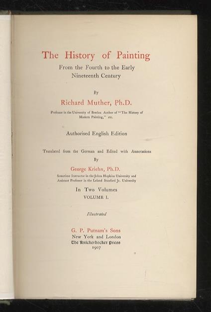 The History of Painting from the Fourth to the Early Nineteenth Century. Authorised English Edition. Translated from the German and Edited with Annotations by George Kriehn - Richard Muther - copertina