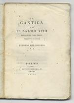 Cantica (La) ed il Salmo XVIII secondo il testo ebreo tradotti in versi da Euforbo Melesigenio P.A