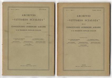 Archivio Vittorio Scialoja per le consuetudini giuridiche agrarie e le tradizioni popolari italiane. Direzione: Pietro De Francisci, Mariano D'Amelio, Ageo Arcangeli, Giangastone Bolla, Pier Silverio Leicht, Fulvio Maroi, Arrigo Solmi. Vol. I - II - - copertina