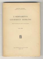 L' ordinamento giuridico romano. Lezioni. Raccolte dal Dott. Santi Di Paola. Tomo I