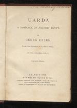 Uarda. A Romance of Ancient Egypt. From the German by Clara Bell. Copyright Edition