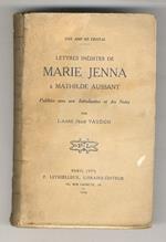 Lettres inédites de Marie Jenna à Mathilde Aussant. Publiées avec une Introduction et de Notes par l'Abbé Jean Vaudon
