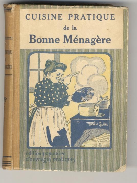 CUISINE pratique de la ménagère. Recettes pratiques de cuisine de patisserie e d'entremets. Nombreuses gravures explicatives dans le texte - copertina