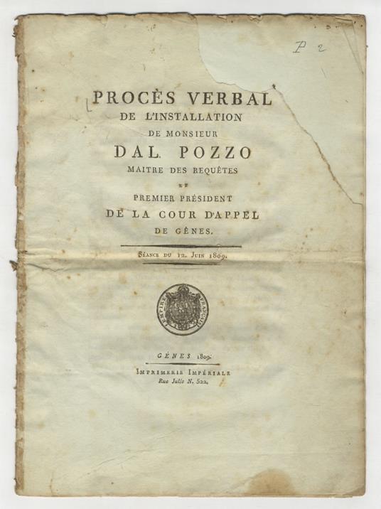 PROCES verbal de l'installation de monsieur Dal Pozzo, meitre des requetes et premier President de la Cour d'Appelle de Genes. Seance du 12 Juin 1899 - copertina