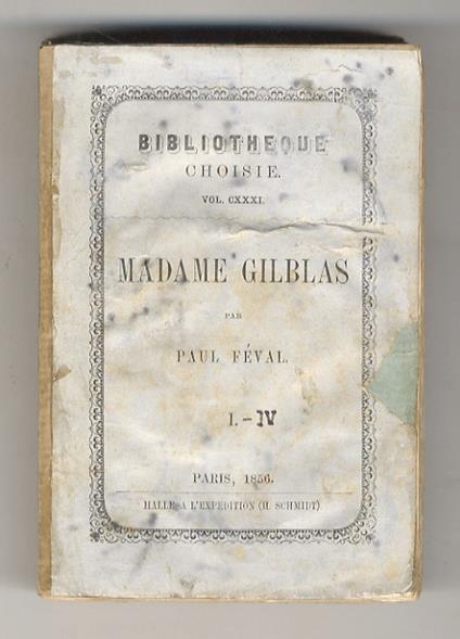 Madame Gil Blas. Souvenirs et aventures d'une femme de notre temps. Redigés d'apres ses notes et manuscrits. [Tome I - tome IV].[Prima serie] - Paul Féval - copertina