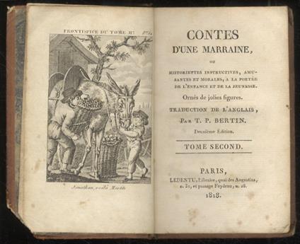 Contes d'une Marraine, ou Historiettesinstructives, amusantes et morales, à la portée de l'enfance et de la jeunesse. Orné de jolies figures. Traduction de l'anglais par T. P. Bertin. 2ème Edition. Tome Second - copertina