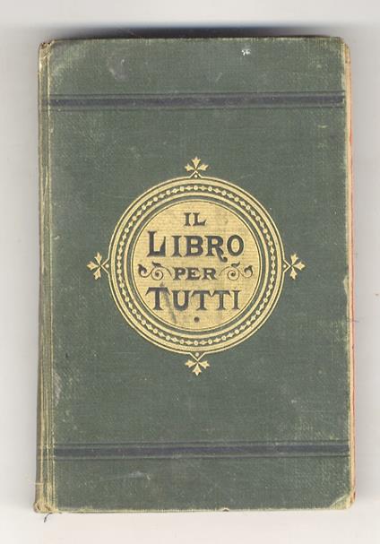 LIBRO (IL) per tutti. Repertorio di cognizioni utili nelle diverse occorrenze della vita domestica - copertina