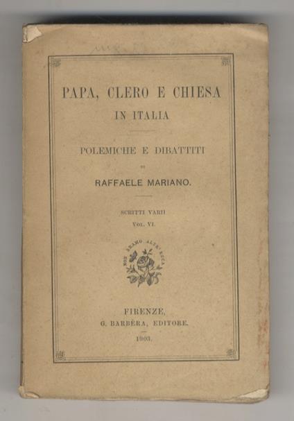Papa, Clero e Chiesa in Italia. Polemiche e dibattiti [...] Scritti varii, vol. VI - Raffaele Marino - copertina