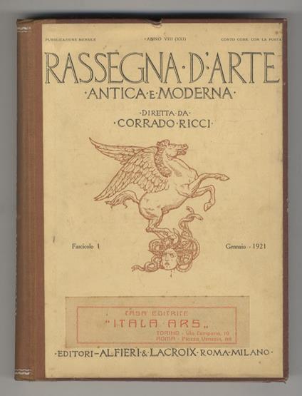 RASSEGNA d'Arte antica e moderna. Diretta da Corrado Ricci. Anno VIII (XXI). 1921. [Annata completa] - copertina