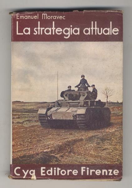 La strategia attuale. Del senso e dell'essenza di questa guerra. Prefazione di Emilio Canevari - Emanuel Moravec - copertina