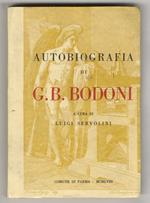 Autobiografia di G.B. Bodoni in duecento lettere inedite all'incisore Francesco Rosaspina. Con 4 illustrazioni e 7 tavole fuori testo. [...]