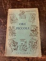 Ore piccole. Paolo e Virginia - Anna Karenine, Kitty, Vronski e Levine - Lucia Mondella - l barone di Munchhausen - Bertoldo e Bertoldino - Laura e Francesco - Barbablu - Figaro - Des Grieux e Manon Lescaut - Gulliver - Gargantua e Pantagruele