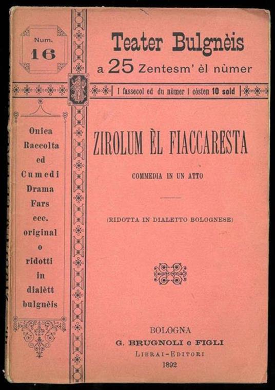 Zirolum èl fiaccaresta. Commedia in un atto (ridotta in dialetto bolognese) - copertina