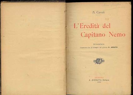 L' Eredità del Capitano Nemo. Avventure illustrate da 20 disegni del pittore G. Amato - A. Carosi - copertina