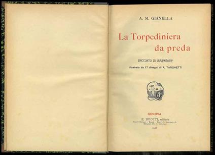 La Torpediniera da preda. Racconto di avventure illustrato da 17 disegni di A. Tanghetti - A.M. Gianella - copertina