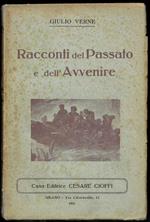 Racconti del passato e dell'avvenite. Con illustrazioni originali di L. Bennett, F. De Myrbach e G. Roux. Prima traduzione autorizzata italiana di Adriana Scagliola