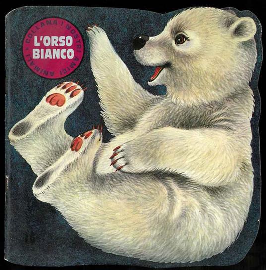 L' orso bianco. Testi di M. Le Gwen, Disegni di Giannini - copertina
