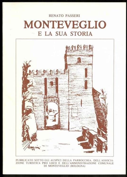 Monteveglio e la sua storia - Renato Passeri - copertina