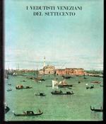I vedutisti veneziani del settecento Catalogo della mostra Venezia - Palazzo Ducale 10 Giugno-15 Ottobre 1967