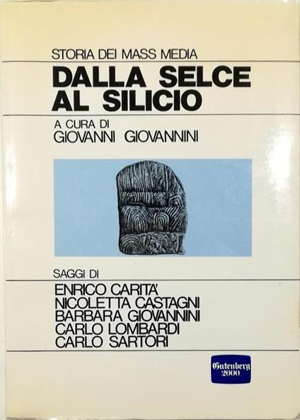 Dalla selce al silicio Storia del mass media - copertina