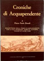 Croniche di Acquapendente Descrittione della terra d'Acquapendente con la sua antiquità, nobiltà, governo, usanze et altre cose