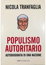 Il populismo autoritario Autobiografia di una nazione