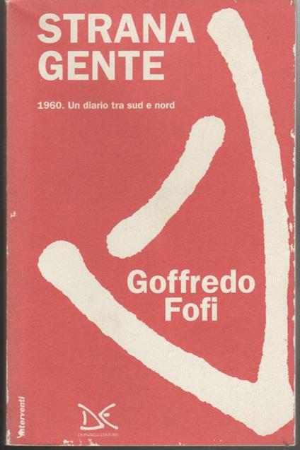 Strana gente 1960 Un diario tra Sud e Nord - Goffredo Fofi - copertina