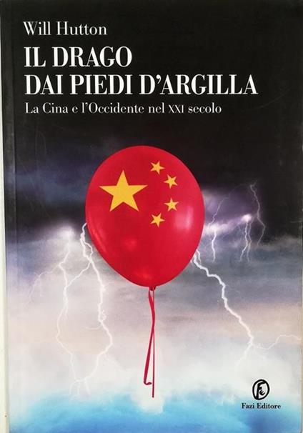 Il drago dai piedi d'argilla La Cina e l'Occidente nel XXI secolo - Will Hutton - copertina