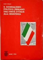 Il giornalismo politico friulano dall'unità d'Italia alla Resistenza