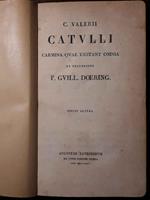 C. Valerii Catulli Carmina quae extant omnia ex recensione F. Guill. Doering