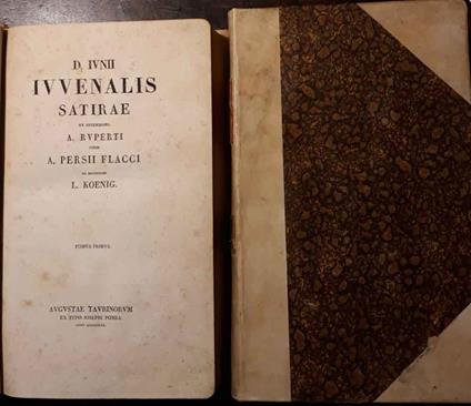 D. Iunii Iuvenalis Satirae ex recensione A. Ruperti. Item A. Persii Flacci ex recensione L. Koenig. Tomus primus et secundus - copertina