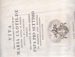 Vita della Venerabile serva di Dio Maria Clotilde Adelaide Saveria di Francia Regina di Sardegna. Dedicata alla Santità di Nostro Signore Papa Pio Settimo