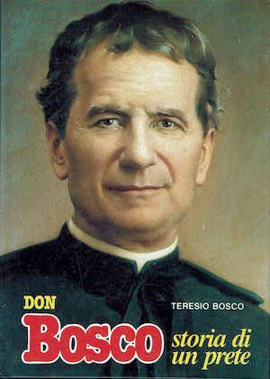 Don Bosco storia di un prete - Teresio Bosco - copertina