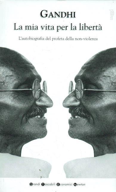 La mia vita per la libertà - Mohandas Karamchand Gandhi - copertina