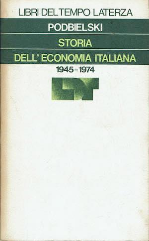 Storia dell'economia italiana 1945-1974 - Gisele Podbielski - copertina