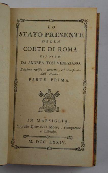 Lo stato presente della Corte di Roma… Edizione rivista, corretta, ed accresciuta dall'Autore - Andrea Tosi - copertina