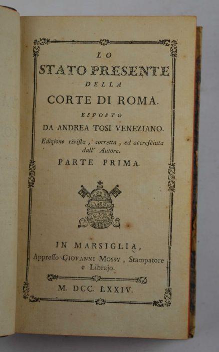 Lo stato presente della Corte di Roma… Edizione rivista, corretta, ed accresciuta dall'Autore - Andrea Tosi - copertina