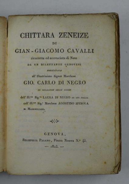 Chittara Zeneize, ricorretta ed accresciuta di note da un dilettante genovese, presentata al Sig. Marchese Gio. Carlo Di Negro in occasione delle nozze dell'ill.ma Sig.ra Laura di Negro di lui figlia coll'ill.mo Sig.r Marchese Agostino Spinola di Mas - Giacomo Cavalli - copertina