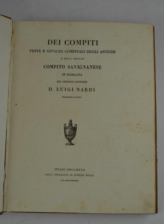 Dei compiti, feste e giuochi compitali degli antichi e dell' antico Compito Savignanese in Romagna… - Luigi Nardi - copertina