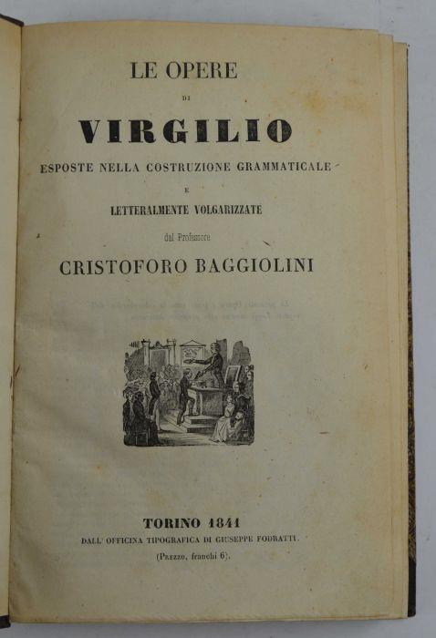 Le opere… esposte nella costruzione grammaticale e letteralmente vogarizzate dal Professore Cristoforo Baggiolini - Publio Virgilio Marone - copertina