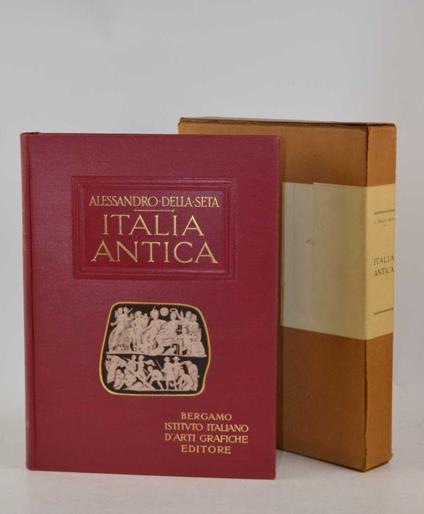 Italia antica. Dalla caverna preistorica al palazzo imperiale - Alessandro Della Seta - copertina