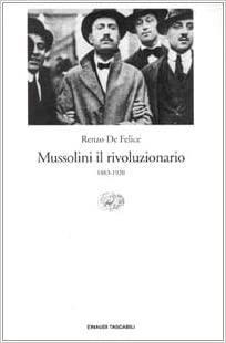 Mussolini Il Rivoluzionario 1883-1920 - Renzo De Felice - copertina
