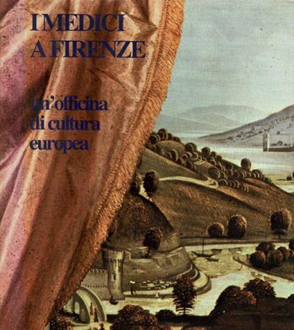 I Medici a Firenze. Un'officina di cultura europea - Giorgio Taborelli - copertina