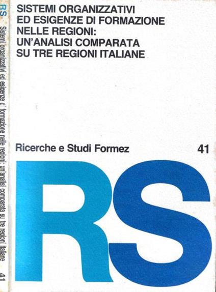 Sistemi organizzativi ed esigenze di formazione nelle regioni: un'analisi comparata su tre regioni italiane - copertina