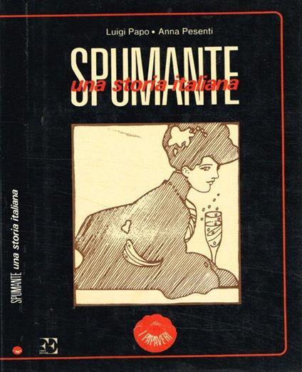 Spumante. Una storia italiana - Luigi Papo - copertina