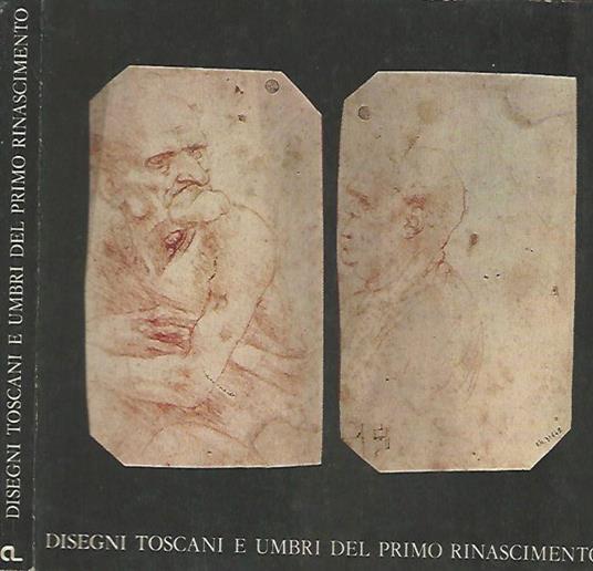 Disegni toscani e umbri del primo Rinascimento - Enrichetta Beltrame Quattrocchi - copertina