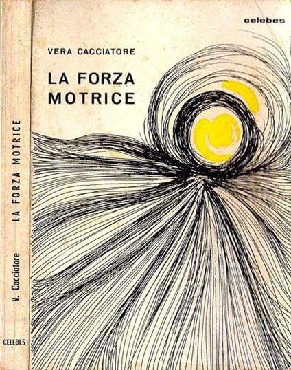 La forza motrice - Vera Cacciatore - copertina